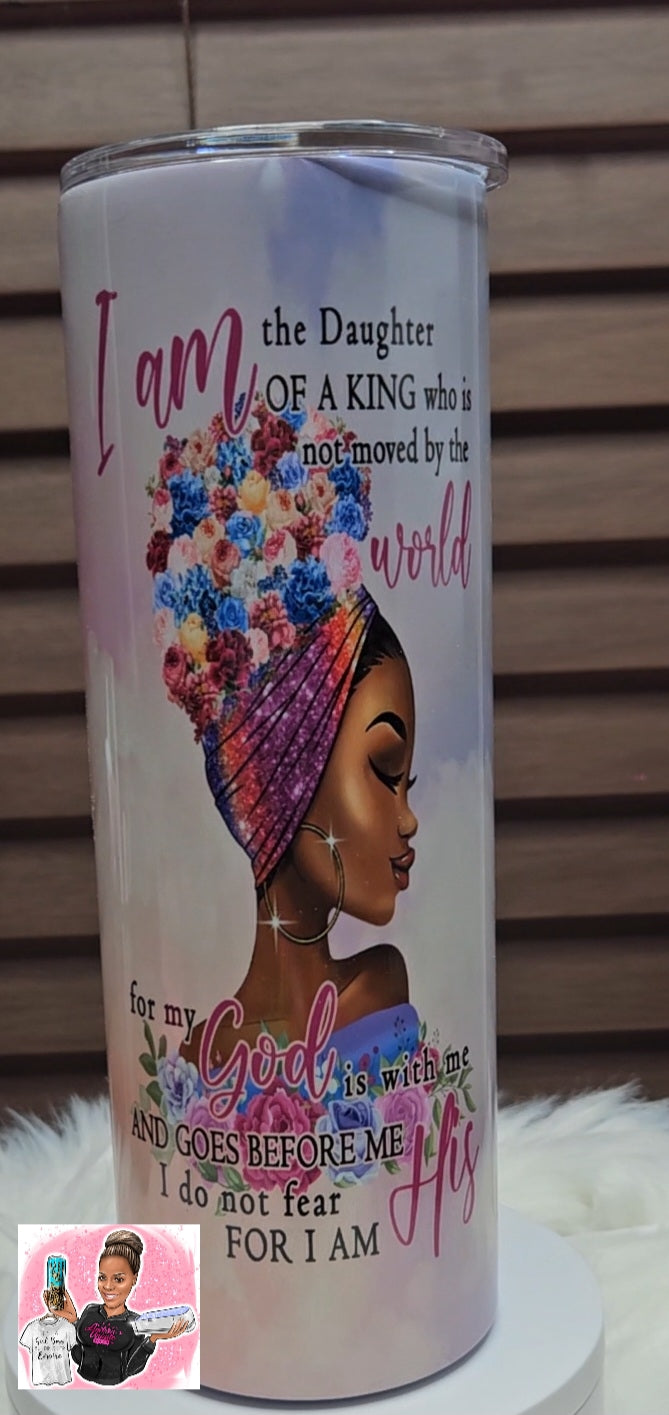 I Am The Daughter Of A King Tumbler